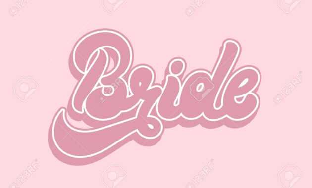 Bride. Vector Handwritten Lettering Isolated. Template For Card,.. throughout Bride To Be Banner Template